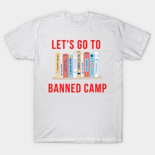 Let's Go to Banned Camp. Book Lover Gift T-Shirt